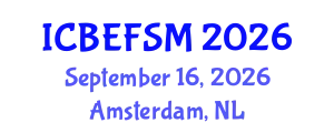 International Conference on Business, Economics, Financial Sciences and Management (ICBEFSM) September 16, 2026 - Amsterdam, Netherlands