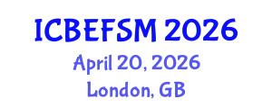 International Conference on Business, Economics, Financial Sciences and Management (ICBEFSM) April 20, 2026 - London, United Kingdom