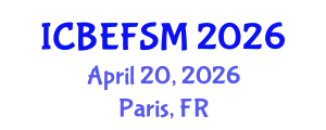 International Conference on Business, Economics, Financial Sciences and Management (ICBEFSM) April 20, 2026 - Paris, France