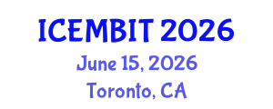 International Conference on Economics, and Management of Business, Innovation and Technology (ICEMBIT) June 15, 2026 - Toronto, Canada