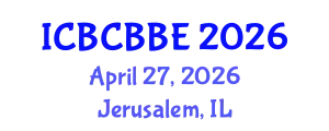 International Conference on Bioinformatics, Computational Biology and Biomedical Engineering (ICBCBBE) April 27, 2026 - Jerusalem, Israel