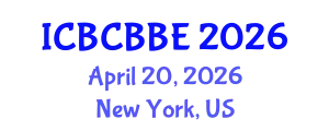 International Conference on Bioinformatics, Computational Biology and Biomedical Engineering (ICBCBBE) April 20, 2026 - New York, United States