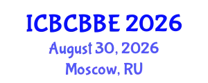 International Conference on Bioinformatics, Computational Biology and Biomedical Engineering (ICBCBBE) August 30, 2026 - Moscow, Russia