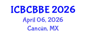 International Conference on Bioinformatics, Computational Biology and Biomedical Engineering (ICBCBBE) April 06, 2026 - Cancún, Mexico