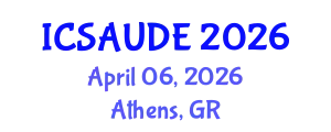 International Conference on Sustainable Architecture and Urban Design Engineering (ICSAUDE) April 06, 2026 - Athens, Greece