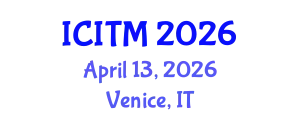International Conference on Innovation and Technology Management (ICITM) April 13, 2026 - Venice, Italy