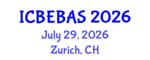 International Conference on Business, Economics, Behavioral and Administrative Sciences (ICBEBAS) July 29, 2026 - Zurich, Switzerland