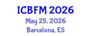International Conference on Business and Financial Management (ICBFM) May 25, 2026 - Barcelona, Spain