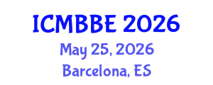 International Conference on Molecular Biochemistry and Biological Engineering (ICMBBE) May 25, 2026 - Barcelona, Spain