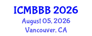 International Conference on Molecular Biology, Biochemistry and Biotechnology (ICMBBB) August 05, 2026 - Vancouver, Canada