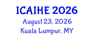 International Conference on Academic Identities and Higher Education (ICAIHE) August 23, 2026 - Kuala Lumpur, Malaysia