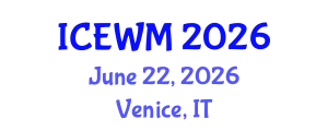 International Conference on Environment and Waste Management (ICEWM) June 22, 2026 - Venice, Italy