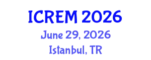 International Conference on Railway Engineering and Management (ICREM) June 29, 2026 - Istanbul, Turkey