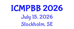 International Conference on Medical Physics, Biophysics and Biotechnology (ICMPBB) July 15, 2026 - Stockholm, Sweden