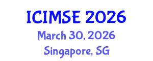 International Conference on Information Management Systems Engineering (ICIMSE) March 30, 2026 - Singapore, Singapore