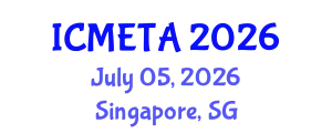International Conference on Mechanical Engineering : Theory and Application (ICMETA) July 05, 2026 - Singapore, Singapore