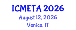 International Conference on Mechanical Engineering : Theory and Application (ICMETA) August 12, 2026 - Venice, Italy