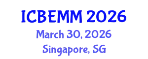 International Conference on Business, Economics and Marketing Management (ICBEMM) March 30, 2026 - Singapore, Singapore