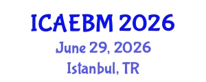 International Conference on Applied Economics, Business and Management (ICAEBM) June 29, 2026 - Istanbul, Turkey