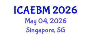 International Conference on Applied Economics, Business and Management (ICAEBM) May 04, 2026 - Singapore, Singapore