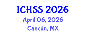 International Conference on Human and Social Sciences (ICHSS) April 06, 2026 - Cancún, Mexico
