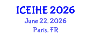 International Conference on Enhancement and Innovation in Higher Education (ICEIHE) June 22, 2026 - Paris, France