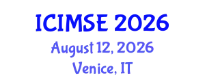 International Conference on Industrial, Manufacturing and Systems Engineering (ICIMSE) August 12, 2026 - Venice, Italy