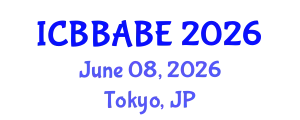 International Conference on Biotechnology, Bioengineering, Agricultural and Biosystems Engineering (ICBBABE) June 08, 2026 - Tokyo, Japan