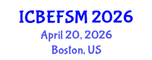 International Conference on Business, Economics, and Financial Sciences, Management (ICBEFSM) April 20, 2026 - Boston, United States