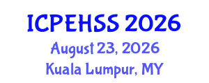 International Conference on Psychological, Educational, Health and Social Sciences (ICPEHSS) August 23, 2026 - Kuala Lumpur, Malaysia