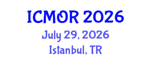 International Conference on Management and Operations Research (ICMOR) July 29, 2026 - Istanbul, Turkey