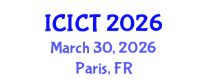 International Conference on Information and Communications Technologies (ICICT) March 30, 2026 - Paris, France
