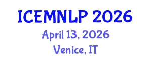 International Conference on Empirical Methods in Natural Language Processing (ICEMNLP) April 13, 2026 - Venice, Italy