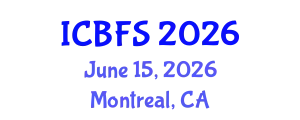 International Conference on Biotechnology and Food Science (ICBFS) June 15, 2026 - Montreal, Canada