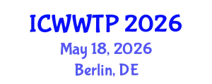 International Conference on Water and Wastewater Treatment Plants (ICWWTP) May 18, 2026 - Berlin, Germany