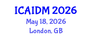 International Conference on Artificial Intelligence and Data Mining (ICAIDM) May 18, 2026 - London, United Kingdom