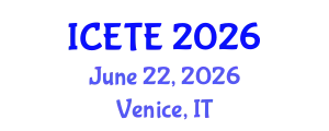 International Conference on Education, Teaching and E-learning (ICETE) June 22, 2026 - Venice, Italy