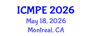 International Conference on Manufacturing and Production Engineering (ICMPE) May 18, 2026 - Montreal, Canada