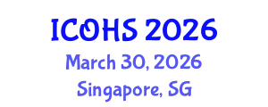 International Conference on Occupational Health and Safety (ICOHS) March 30, 2026 - Singapore, Singapore