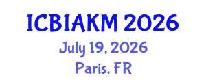 International Conference on Business Intelligence, Analytics, and Knowledge Management (ICBIAKM) July 19, 2026 - Paris, France