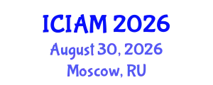 International Conference on Industrial and Applied Mathematics (ICIAM) August 30, 2026 - Moscow, Russia