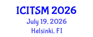 International Conference on Information Technology, Systems and Management (ICITSM) July 19, 2026 - Helsinki, Finland