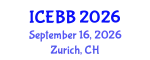 International Conference on Environmental, Biomedical and Biotechnology (ICEBB) September 16, 2026 - Zurich, Switzerland