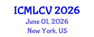 International Conference on Machine Learning and Computer Vision (ICMLCV) June 01, 2026 - New York, United States