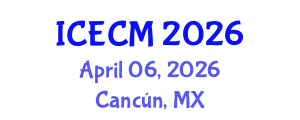 International Conference on Environment, Chemistry and Management (ICECM) April 06, 2026 - Cancún, Mexico