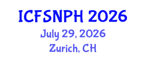 International Conference on Food Safety, Nutrition and Public Health (ICFSNPH) July 29, 2026 - Zurich, Switzerland