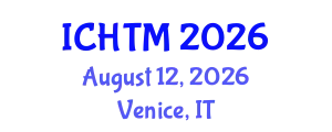 International Conference on Healthcare Technology and Management (ICHTM) August 12, 2026 - Venice, Italy