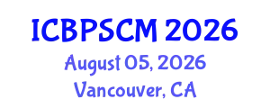 International Conference on Business Performance and Supply Chain Modelling (ICBPSCM) August 05, 2026 - Vancouver, Canada