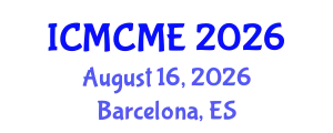International Conference on Mechanical, Civil and Material Engineering (ICMCME) August 16, 2026 - Barcelona, Spain
