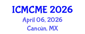 International Conference on Mechanical, Civil and Material Engineering (ICMCME) April 06, 2026 - Cancún, Mexico
